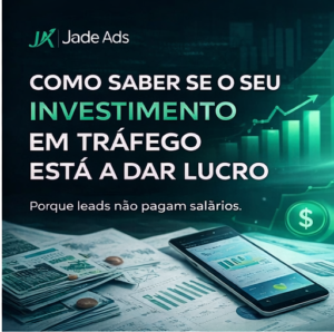 Como Saber se o Seu Investimento em Tráfego Está a Dar Lucro